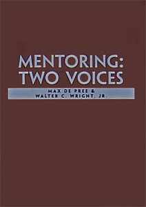 Mentoring: Two Voices by Max De Pree and Walter Wright
